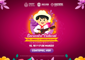 En marzo, Encuentro Cultural en Coatepec y Pánuco